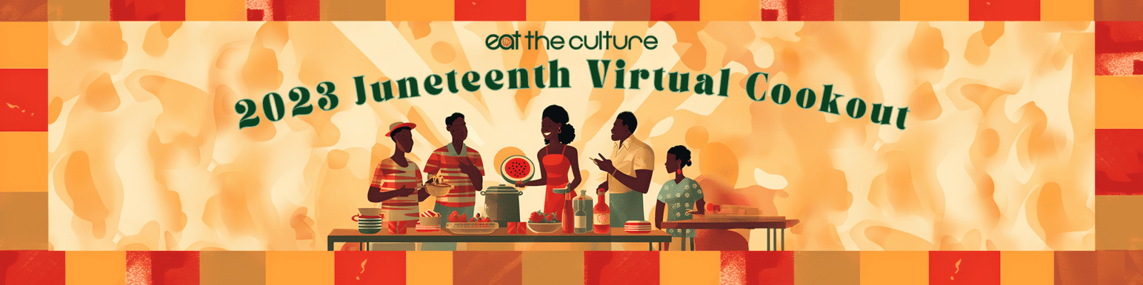 2023 Juneteenth Virtual Cookout by Eat the Culture